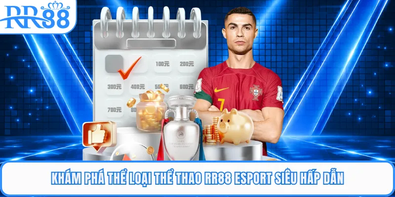 Khám phá thể loại thể thao RR88 esport siêu hấp dẫn