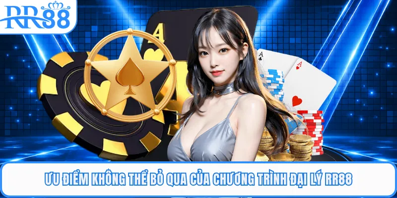 Ưu điểm không thể bỏ qua của chương trình đại lý RR88